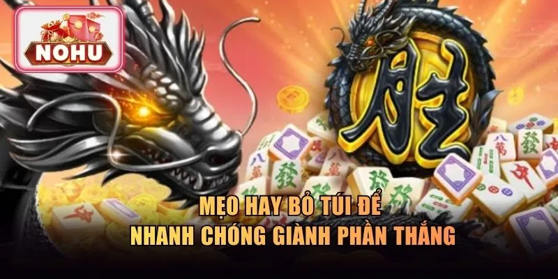 Mẹo hay bỏ túi để nhanh chóng giành phần thắng
